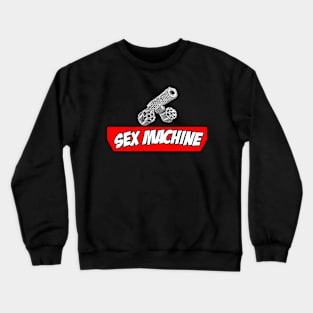 Sex Machine Crewneck Sweatshirt